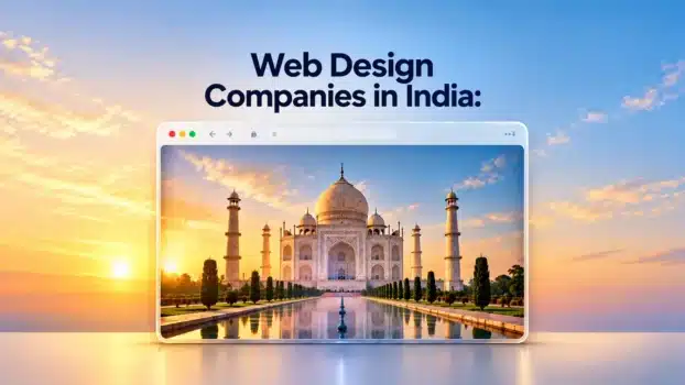 Web Design Companies in India: How to Find the Right Agency